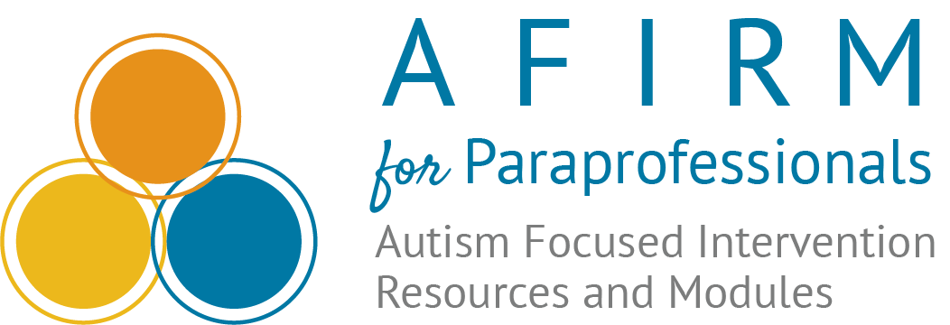 AFIRM for Paraprofessionals, Autism Focused Intervention Resources and Modules
